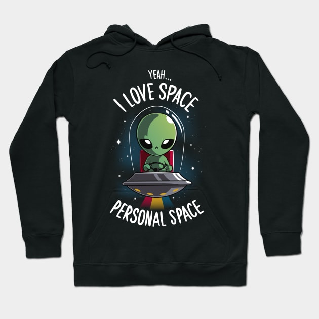 Alien Need Space - Social Distancing - Sci-fi UFO Hoodie by Typhoonic